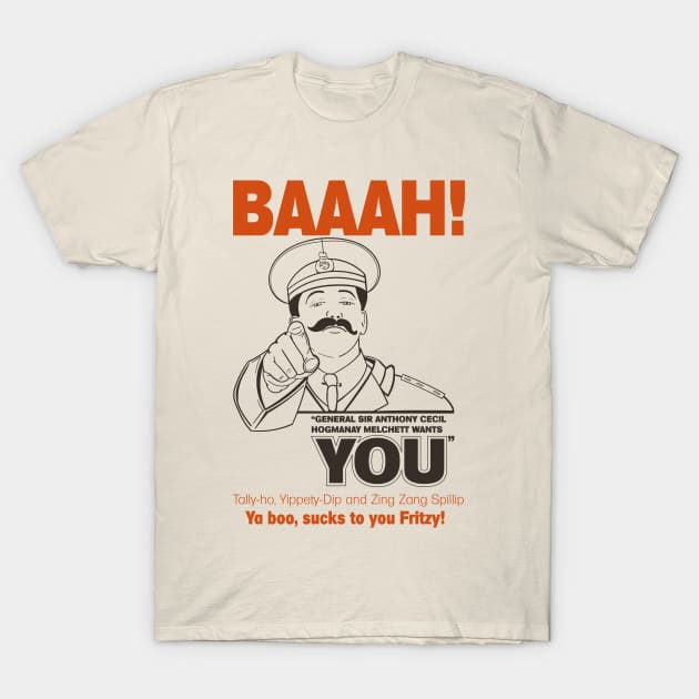 General Sir Anthony Cecil Hogmanay Melchett Wants You - Baaah! Quote T-Shirt by Meta Cortex